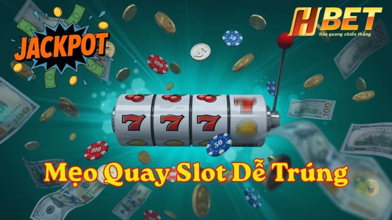 Mẹo Quay Slot Dễ Trúng Mẹo Quay Slot Dễ Trúng