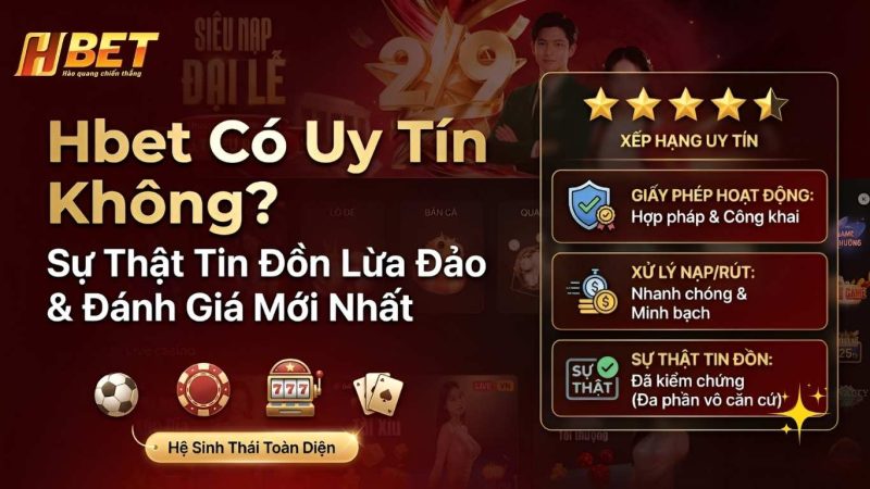 Hbet Có Uy Tín Không? Sự Thật Tin Đồn Lừa Đảo & Đánh Giá Mới Nhất Hbet Có Uy Tín Không? Sự Thật Tin Đồn Lừa Đảo & Đánh Giá Mới Nhất